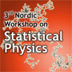 3rd Nordic Workshop on Statistical Physics: Biological, Complex and Non-Equilibrium Systems