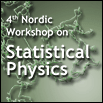 4th Nordic Workshop on Statistical Physics: Biological, Complex and Non-Equilibrium Systems