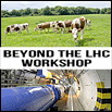 Beyond the LHC Workshop