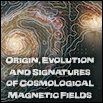 Origin, Evolution, and Signatures of Cosmological Magnetic Fields